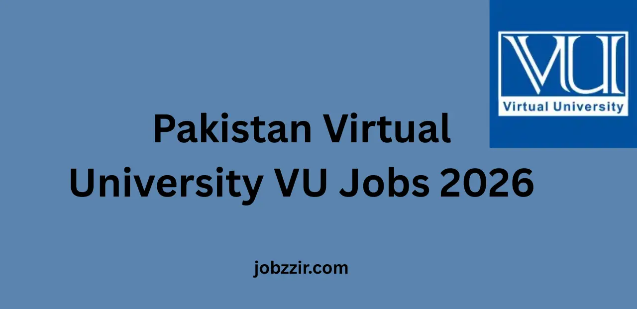Pakistan Virtual University VU Jobs 2026 – A Career Guide for Academic & Technical Professionals