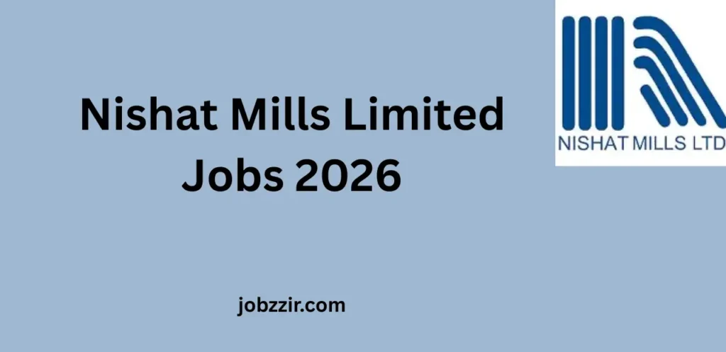 Nishat Mills Limited Jobs 2026 for Management Trainee Officers, Managers, Assistant Managers, & Other