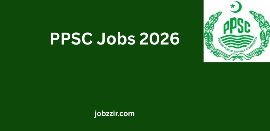PPSC Jobs 2026 For PMS Officers, Excise & Taxation Officers, Assistant Directors and Other – A Career Guide